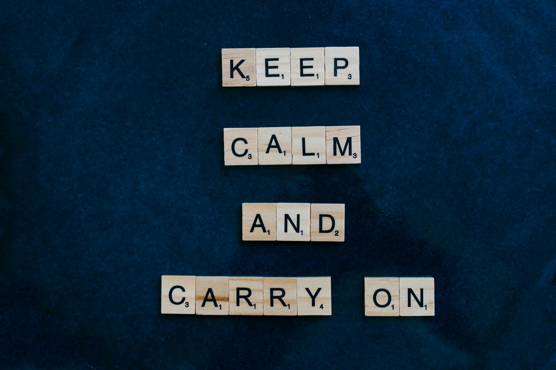 keep calm and carry on